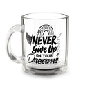 Never Give Up Coffee Mug – Motivational Glass Cup for Daily Inspiration | Encouragement Glass Mug – Uplifting 10oz Gift for Tough Times | Inspirational Mug for Mental Health – Clear Glass “Never Give Up” Cup | 10oz Motivational Coffee Mug – Gift for Positivity and Strength | Never Give Up Glass Mug – Supportive Gift for Friends or Loved Ones | Daily Motivation Glass Mug – Inspirational Quote Coffee Cup | Stay Strong Mug – Clear Glass Cup with Positive Message | Uplifting 10oz Mug – Encouragement Gift for Se