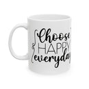 Choose Happy Ceramic Mug – Motivational Coffee Cup | Choose Happy Everyday Mug – Gift for Tea Lovers | Inspirational Choose Happy Mug – Ceramic Coffee Cup | Choose Happy Motivational Mug – Home Decor Gift | Daily Happiness Mug – Choose Happy Coffee Cup | Positive Vibes Ceramic Mug – Choose Happy Design | Morning Motivation Mug – Choose Happy Gift | Happy Thoughts Coffee Mug – Ceramic Tea Cup | Uplifting Choose Happy Mug – Inspirational Gift | Choose Happy Quote Mug – Ceramic Drinkware